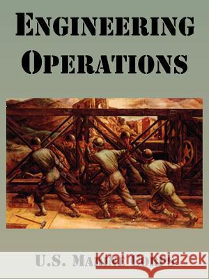 Engineering Operations U. S. Marine Corps 9781410221049 University Press of the Pacific