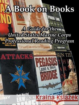 A Book on Books: A Guide for the United States Marine Corps Professional Reading Program U S Marine Corps 9781410221810 University Press of the Pacific