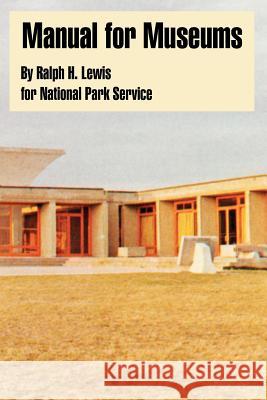 Manual for Museums Ralph H. Lewis Park Service Nationa 9781410222152 University Press of the Pacific