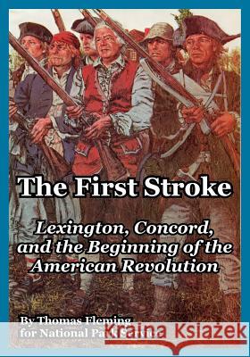 The First Stroke: Lexington, Concord, and the Beginning of the American Revolution Fleming, Thomas 9781410223067