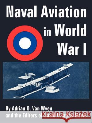 Naval Aviation in World War I Adrian O. Va Aviation News Nava 9781410223425 University Press of the Pacific