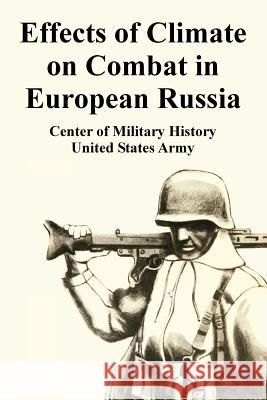 Effects of Climate on Combat in European Russia Of Military Cente United States Army 9781410223654 University Press of the Pacific