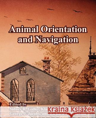Animal Orientation and Navigation Sidney R Galler, Klaus Schmidt-Koenig, Et Al 9781410224019 University Press of the Pacific