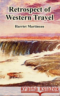 Retrospect of Western Travel Harriet Martineau 9781410224255 University Press of the Pacific