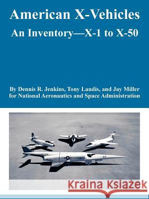 American X-Vehicles: An Inventory---X-1 to X-50 NASA, Dennis R Jenkins, Et Al 9781410224453 University Press of the Pacific