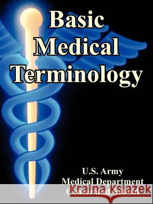 Basic Medical Terminology Us Army Medical Dept Center and School, U S Army Medical Dept Center & School 9781410224545