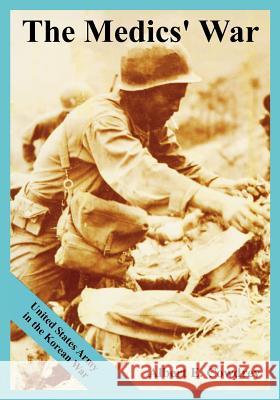 The Medics' War: United States Army in the Korean War Cowdrey, Albert E. 9781410224767 University Press of the Pacific