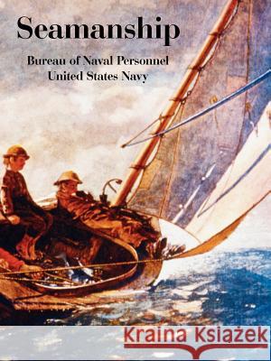 Seamanship Of Naval Pers Burea States Navy Unite 9781410225146 University Press of the Pacific