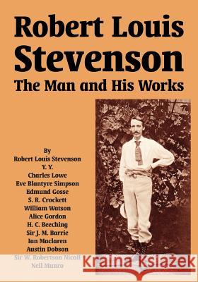 Robert Louis Stevenson: The Man and His Works Stevenson, Robert Louis 9781410225238