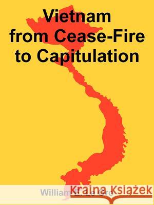 Vietnam from Cease-Fire to Capitulation William E. L 9781410225429 University Press of the Pacific