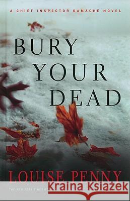 Bury Your Dead Louise Penny 9781410431721 Thorndike Press