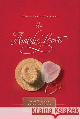 An Amish Love Kelly Long, Kathleen Fuller, Beth Wiseman 9781410434197