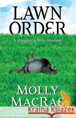 Lawn Order: A Margaret and Bitsy mystery Molly MacRae 9781410434289 Cengage Learning, Inc