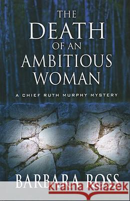 The Death Of An Ambitious Woman Barbara Ross 9781410434982