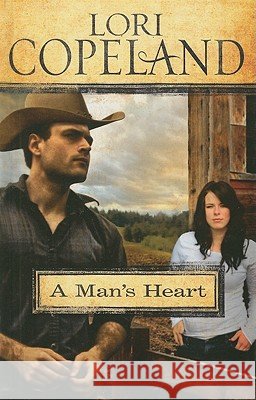A Man's Heart Lori Copeland 9781410435736