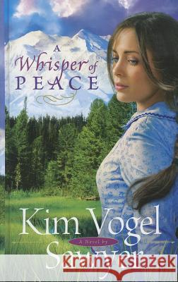 A Whisper of Peace Kim Vogel Sawyer   9781410442550