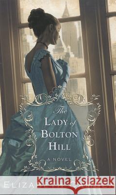 The Lady of Bolton Hill Elizabeth Camden 9781410442574 Cengage Learning, Inc