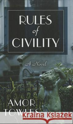 Rules of Civility Amor Towles 9781410443243 Thorndike Press