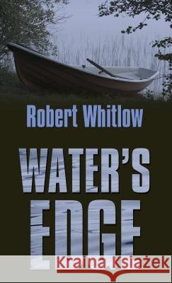 Water's Edge Robert Whitlow 9781410443823 Cengage Learning, Inc
