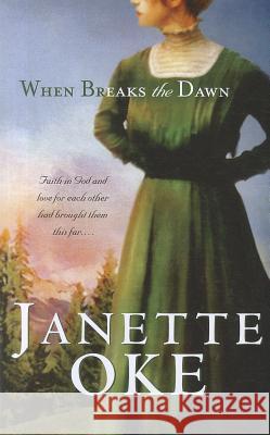 When Breaks the Dawn Janette Oke 9781410443861