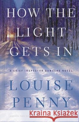 How the Light Gets in Louise Penny 9781410460158 Thorndike Press