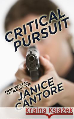 Critical Pursuit Janice Cantore 9781410465641 Cengage Learning, Inc