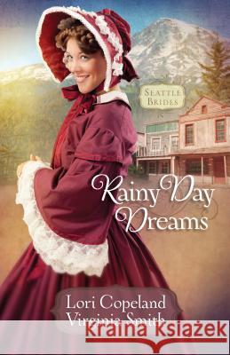 Rainy Day Dreams Lori Copeland, Virginia Smith 9781410465740 Cengage Learning, Inc