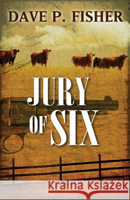 Jury of Six Dave P Fisher 9781410469755