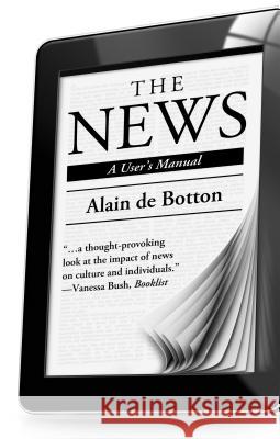 The News: A User's Manual Alain d 9781410470058 Thorndike Press