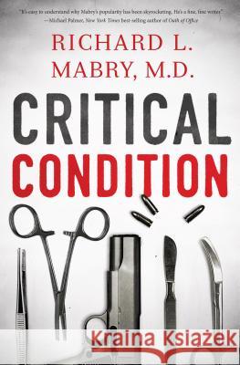 Critical Condition Richard L Mabry, M.D., M.D. 9781410470331 Cengage Learning, Inc