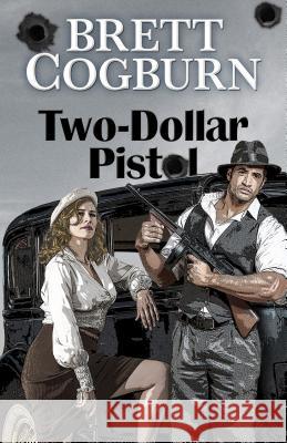 Two-Dollar Pistol Brett Cogburn 9781410471123