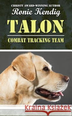 Talon: Combat Tracking Team Ronie Kendig 9781410471932