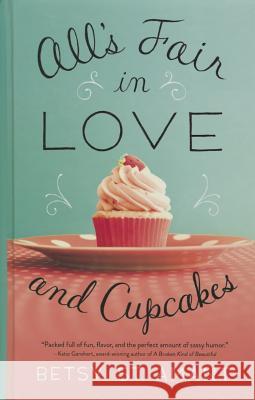 All's Fair in Love and Cupcakes Betsy S 9781410475244 Thorndike Press Large Print
