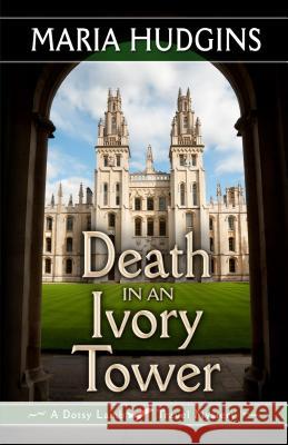 Death in an Ivory Tower Maria Hudgins 9781410475794