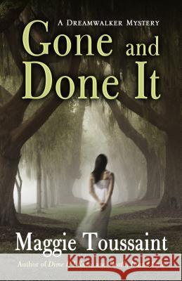 Gone and Done It Maggie Toussaint 9781410476333