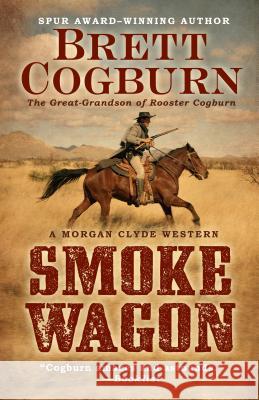 Smoke Wagon Brett Cogburn 9781410481733