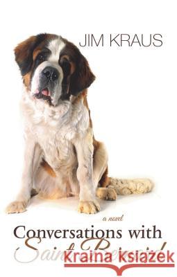 Conversations with Saint Bernard Jim Kraus 9781410482372