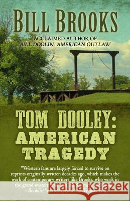 Tom Dooley: American Tragedy Bill Brooks 9781410483102