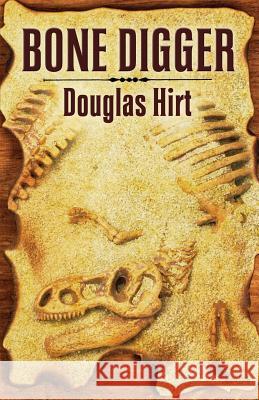 Bone Digger Douglas Hirt 9781410483683 Wheeler Publishing