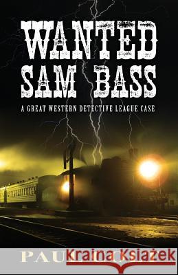 Wanted Sam Bass Paul Colt 9781410483713 Wheeler Publishing