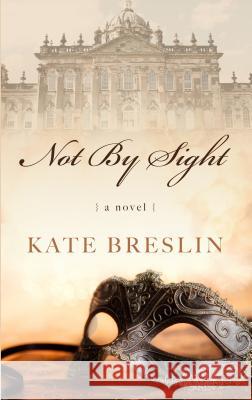 Not by Sight Kate Breslin 9781410484536