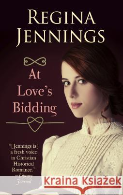 At Love's Bidding Regina Jennings 9781410485748