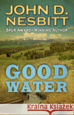 Good Water John D. Nesbitt 9781410485823 Thorndike Press Large Print