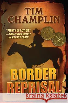 Border Reprisal Tim Champlin 9781410488664 Thorndike Press Large Print