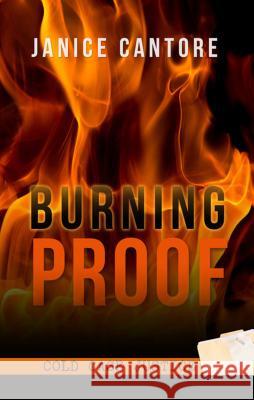 Burning Proof Janice Cantore 9781410490438 Cengage Learning, Inc