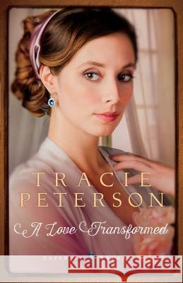 A Love Transformed Tracie Peterson 9781410491411 Cengage Learning, Inc