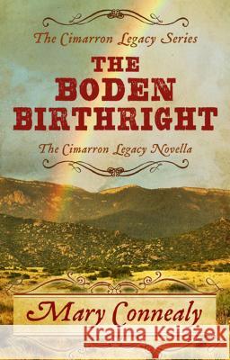 The Boden Birthright: Novella Mary Connealy 9781410492050 Cengage Learning, Inc