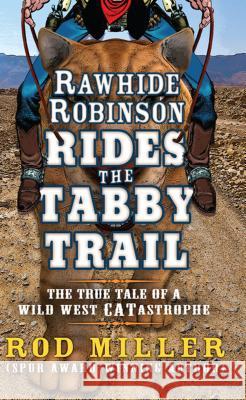 Rawhide Robinson Rides the Tabby Trail Rod Miller 9781410492906 Cengage Learning, Inc