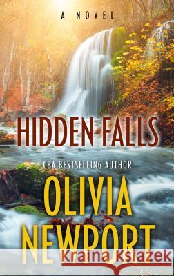 Hidden Falls Olivia Newport 9781410497017 Thorndike Press Large Print