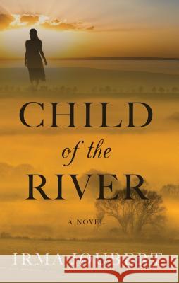 Child of the River Irma Joubert 9781410497161